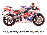 No.5, Type5, CBR400RRN